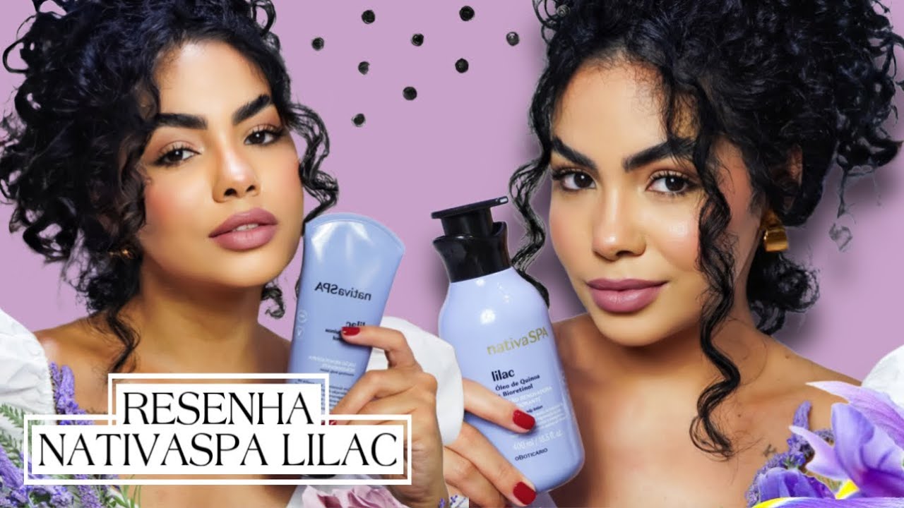 RESENHA NATIVA SPA LILAC O BOTICÁRIO | Joyce Lima