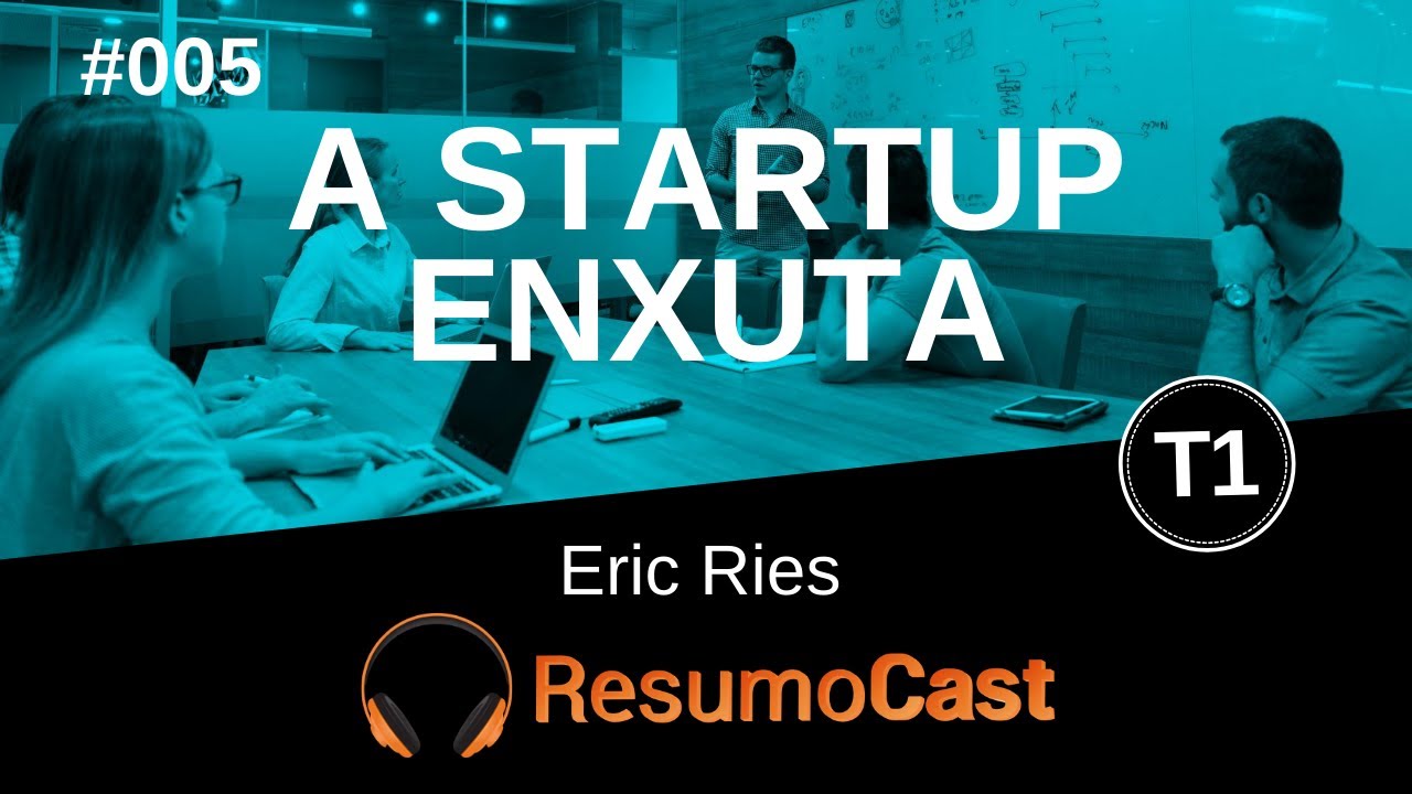 A Startup Enxuta - Eric Ries | T1