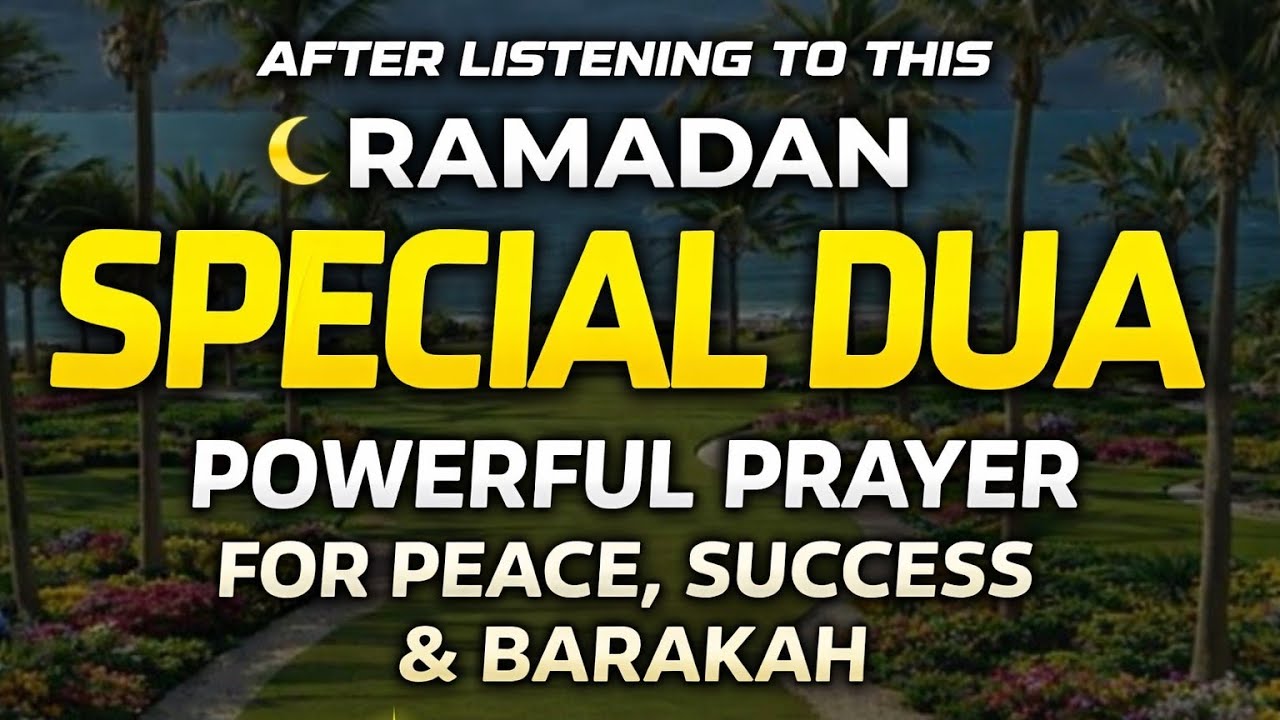 RAMADAN SPECIAL DUA💛 POWERFUL PRAYERFOR PEACE, SUCCESS& BARAKAH🌙 INSHA ALLAH