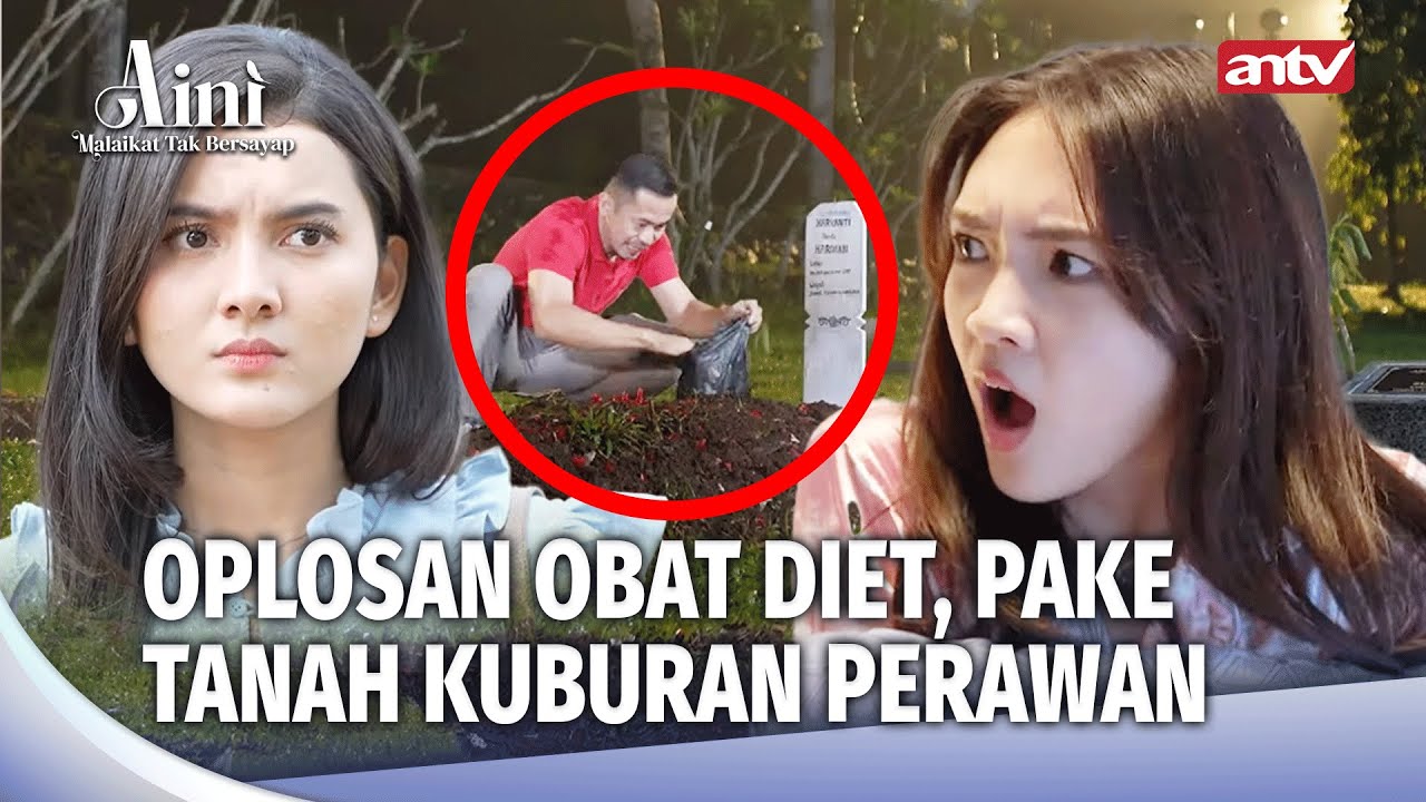 Obat Langsing Bukan Bikin Diet, Tapi Bikin Ko.it | Aini Malaikat Tak Bersayap Eps 158 FULL
