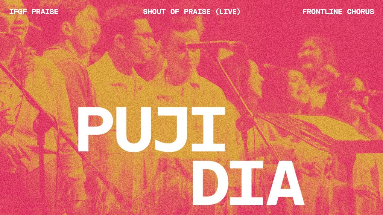 Puji Dia (Live) - IFGF Praise x Frontline Chorus / Shout Of Praise