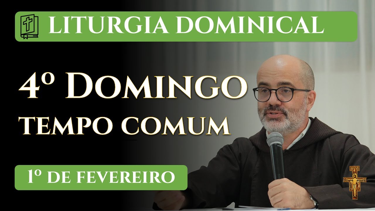 4º Domingo do Tempo Comum - 1º fevereiro  2026 | Frei Edson Matias