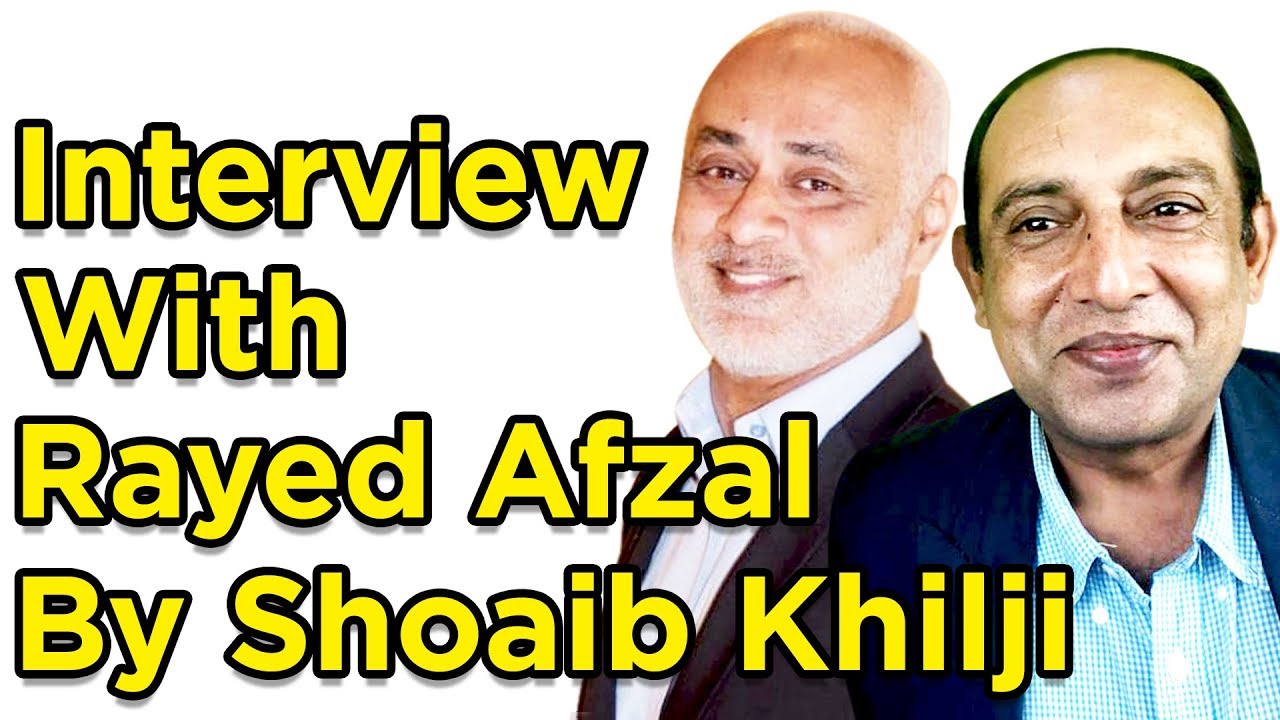 Interview with Rayed Afzal by Shoaib Khilji | Rehan Allahwala