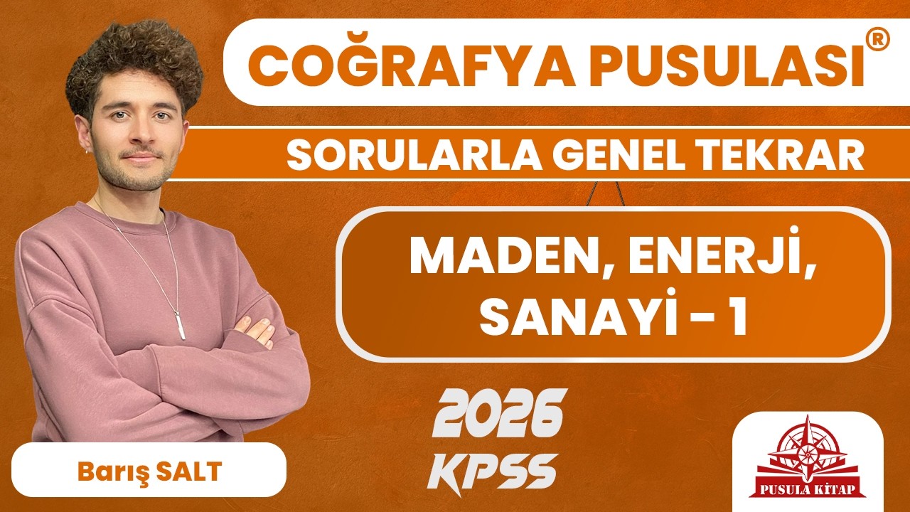 2025 KPSS Coğrafya Pusulası - Maden, Enerji, Sanayi - 1 - Barış SALT