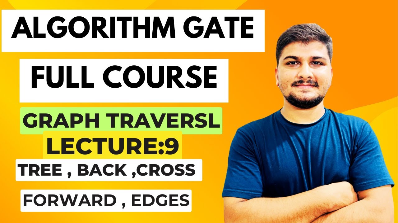 Graph Traversal: Lec_9| Edge Classification in Graph  | Algorithm GATE CSE/ DA Full Course #gatecse