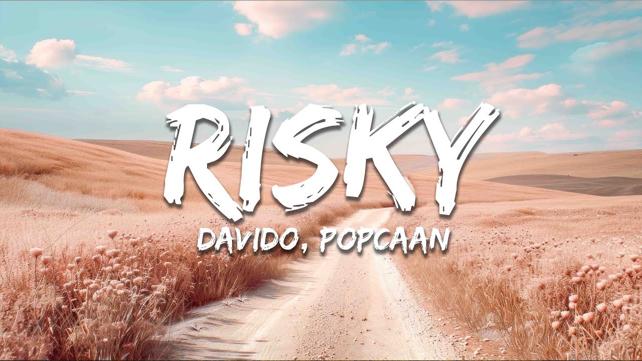 Davido - Risky ft. Popcaan (Lyrics)