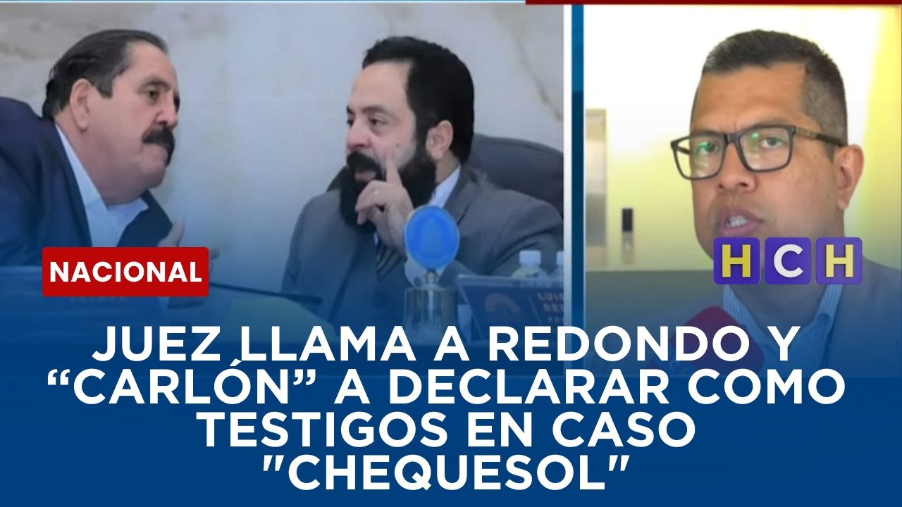 Juez llama a Redondo y “Carlón” a declarar como testigos en caso 