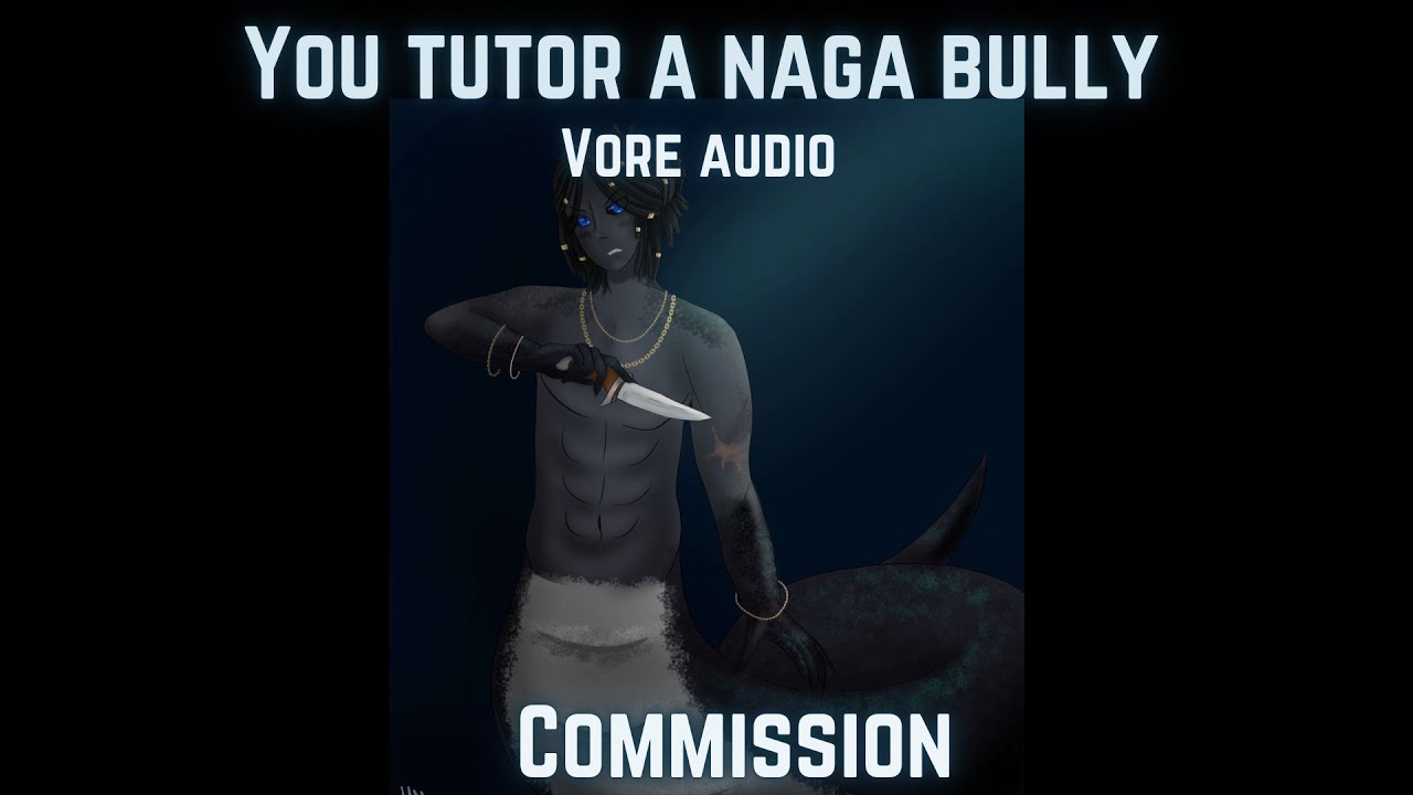 You tutor a naga bully (Vore audio) (commission)