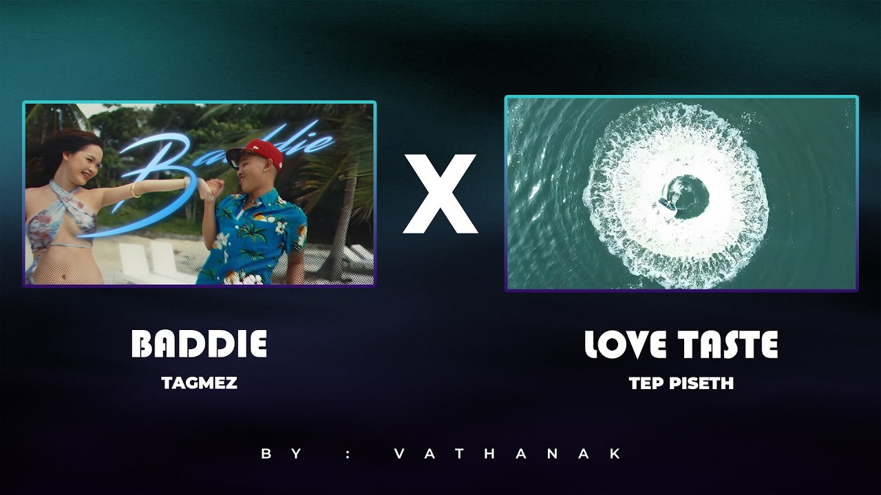 Baddie X Love taste [ Tagmez X Tep piseth ] ( Audio )
