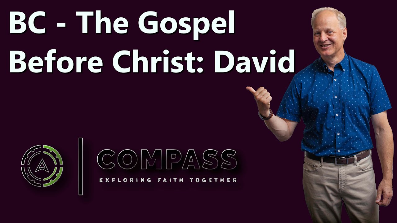 BC - The Gospel Before Christ: David