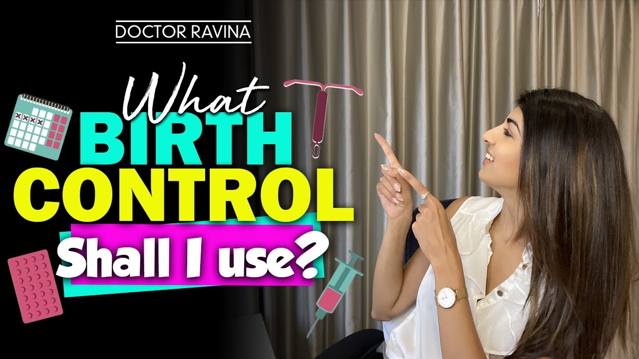 Doctor Ravina - What Birth Control Shall I Use?