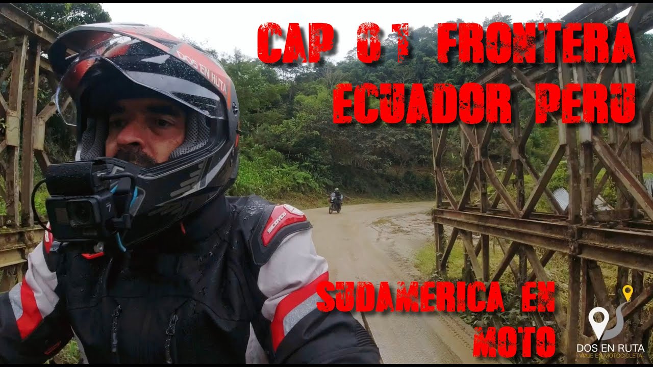 Frontera Ecuador-Perú capitulo #01 Sudamerica en moto salida desde Cuenca hasta San Ignacio @2enruta