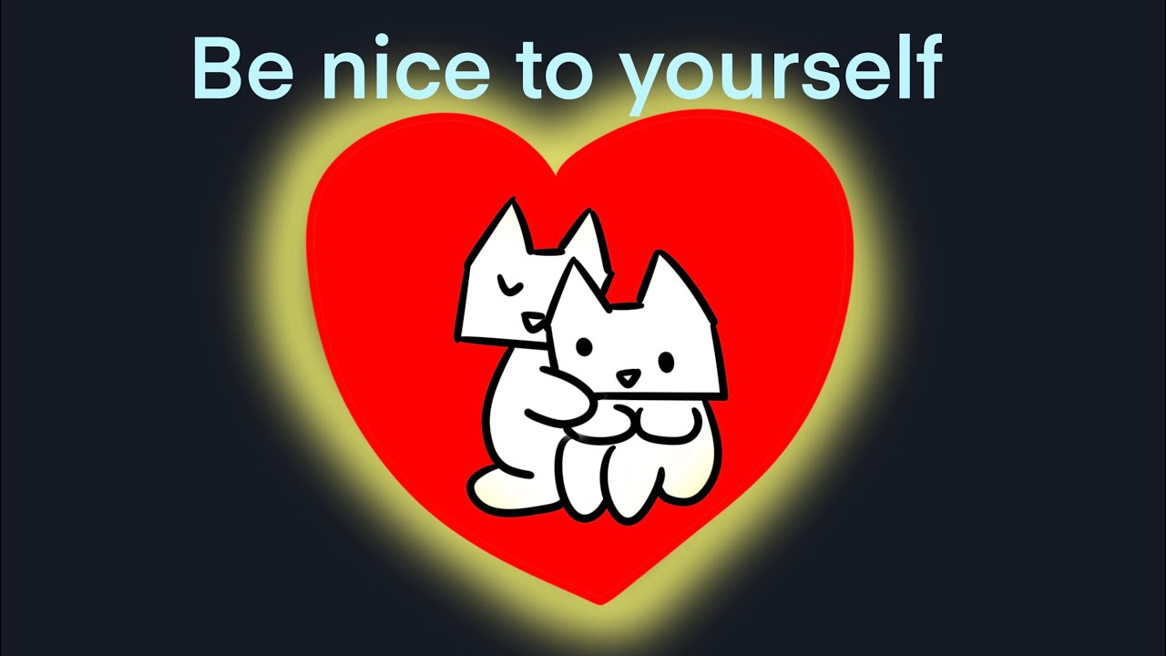 Be kind is a good thing, but love yourself is more important 