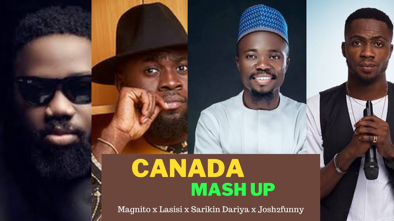 Magnito - Canada remix  Ft Lasisi Elenu X Sarkin Darius X Josh2Funny Mashup video