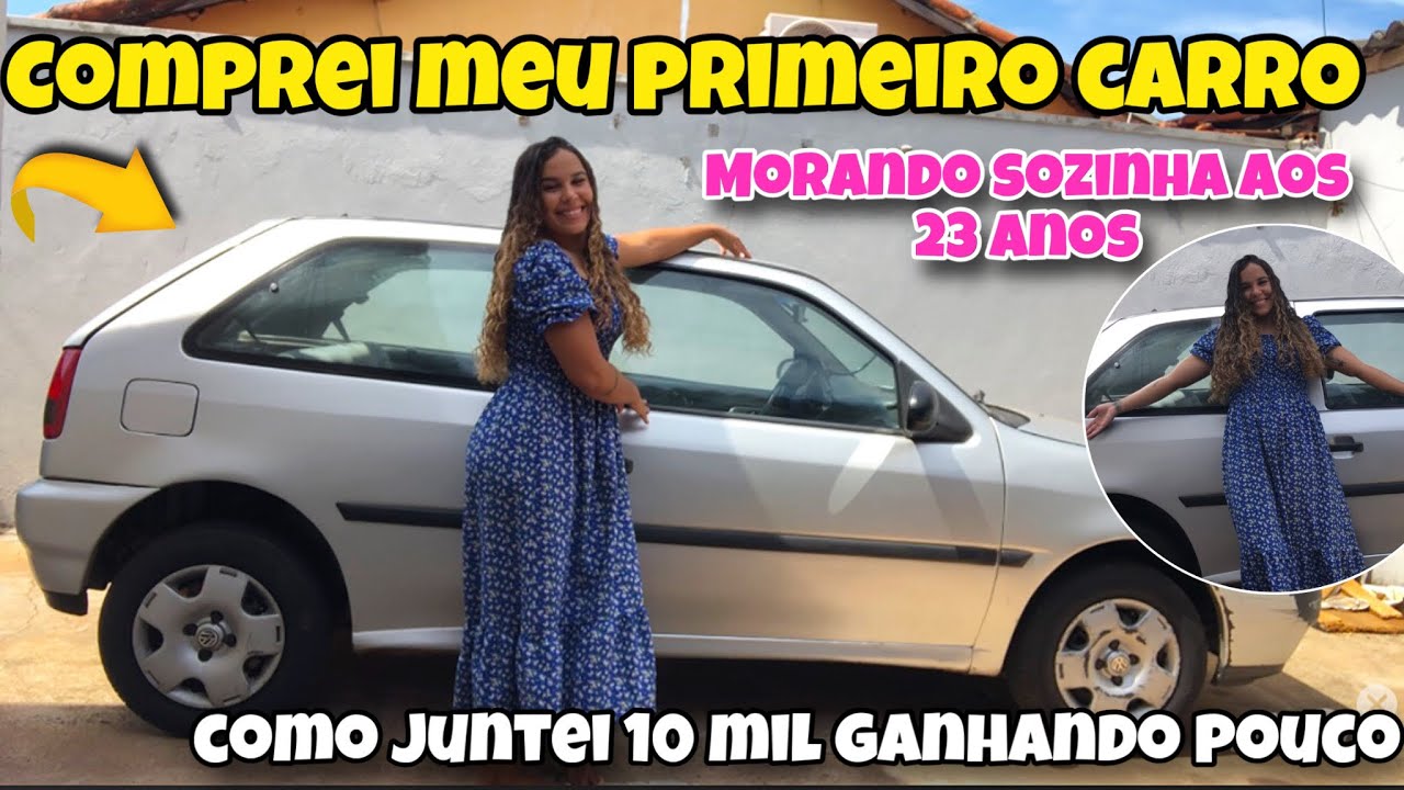 COMPREI MEU PRIMEIRO CARRO SIMPLES AOS 23 ANOS| como juntei 10 mil ganhando pouco morando sozinha 🥰🏠