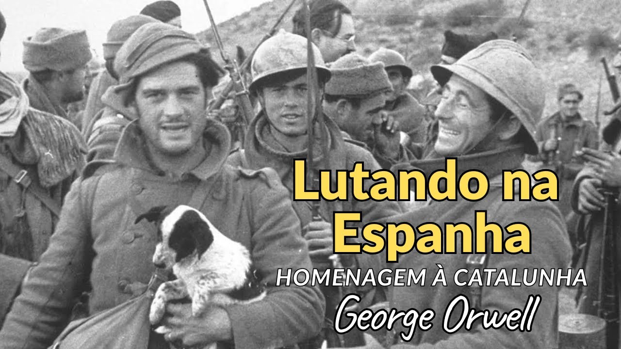 Lutando na Espanha (Homenagem à Catalunha) - George Orwell - Resenha