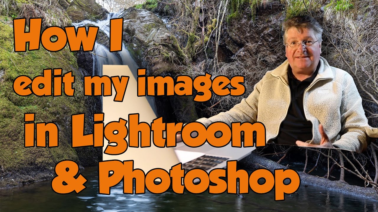 How I edit Images in Lightroom and Photoshop | Tutorial