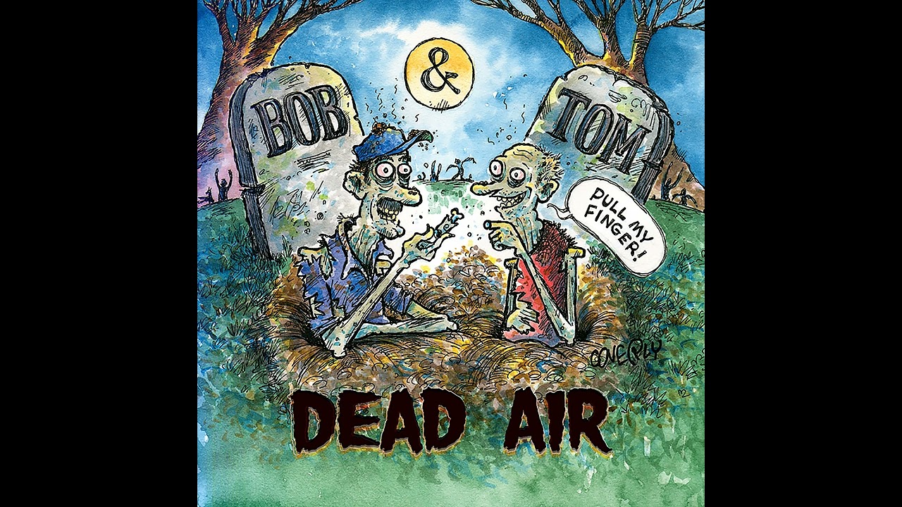 Bob and Tom | My Dad, the Practical Joker (feat. Tommy Johnigan) - Dead Air