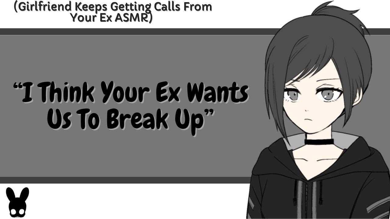I Think Your Ex Wants Us To Break Up (Girlfriend ASMR)