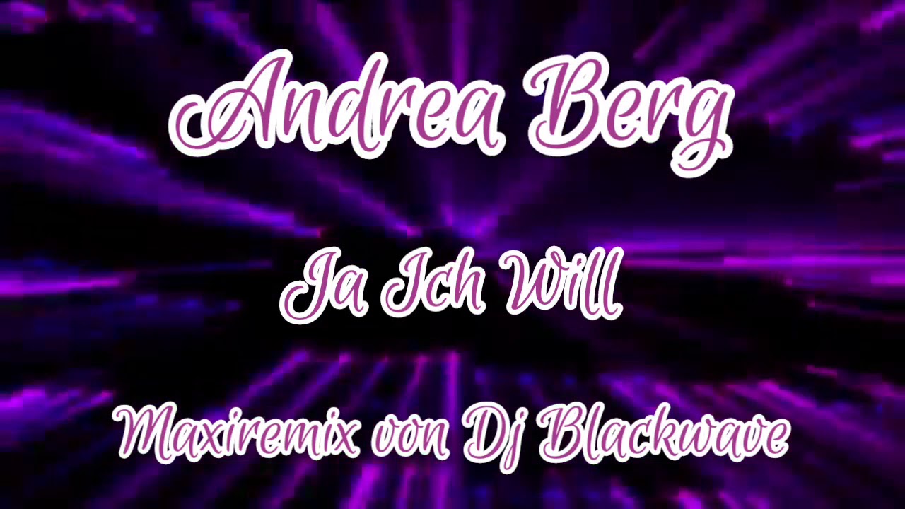 Andrea Berg---Ja Ich Will---(Maxiremix von Dj Blackwave)