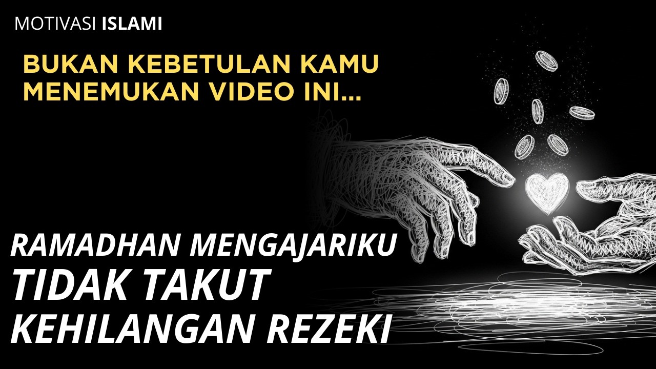 Ramadhan: Ketika Kita Belajar Tidak Takut Soal Rezeki | Renungan Dalam Sunyi Tentang Uang dan Iman