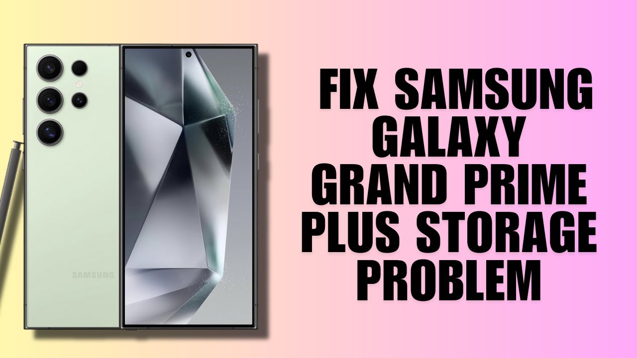 How To Fix Samsung Galaxy Grand Prime Plus Storage Problem (Full Guide)