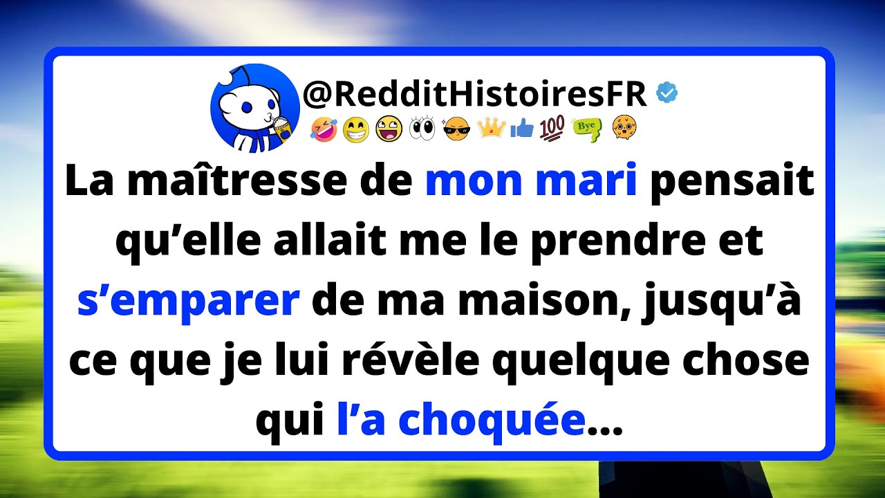 La MAÎTRESSE de mon mari pensait qu’elle allait me le prendre et s’emparer de ma maison.
