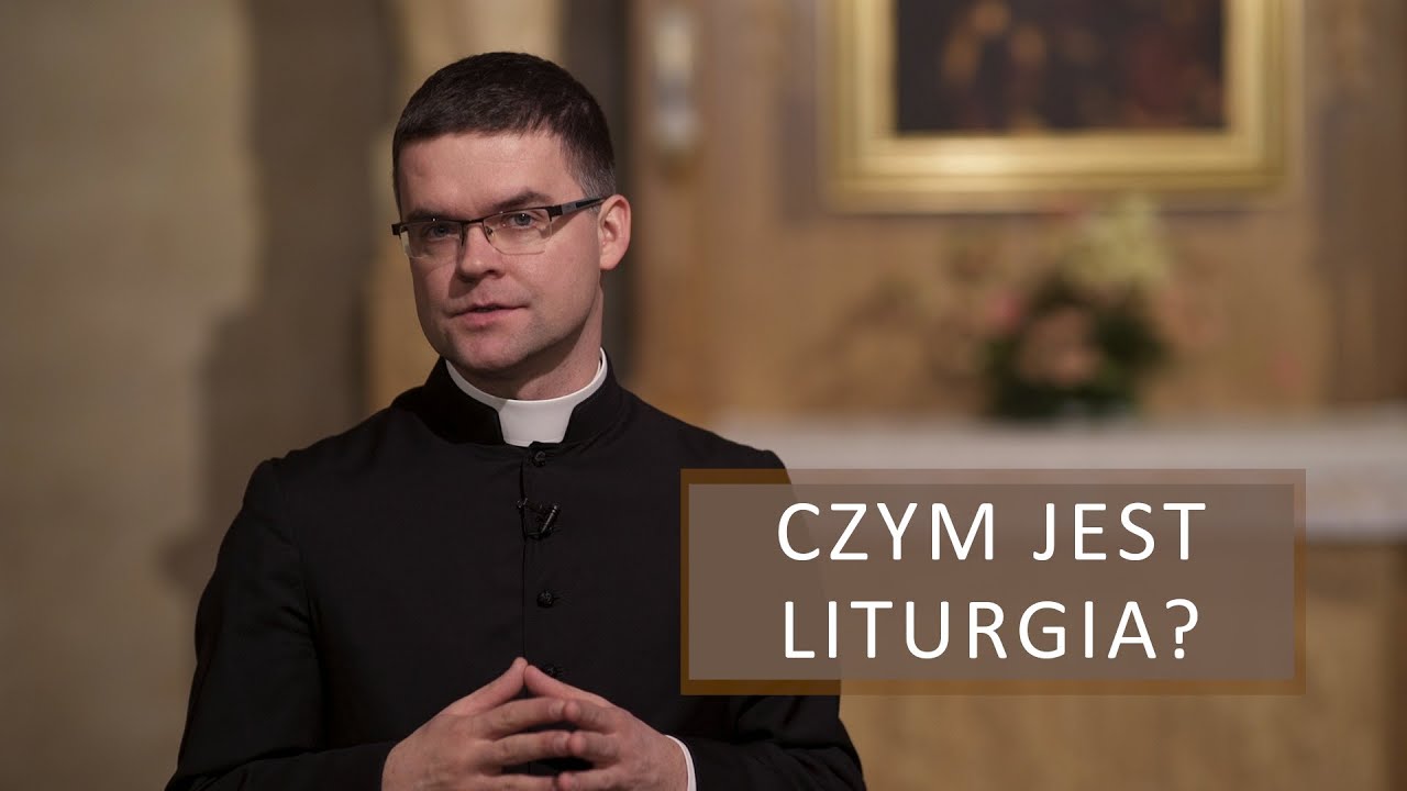 Czym jest liturgia? [TL#06]