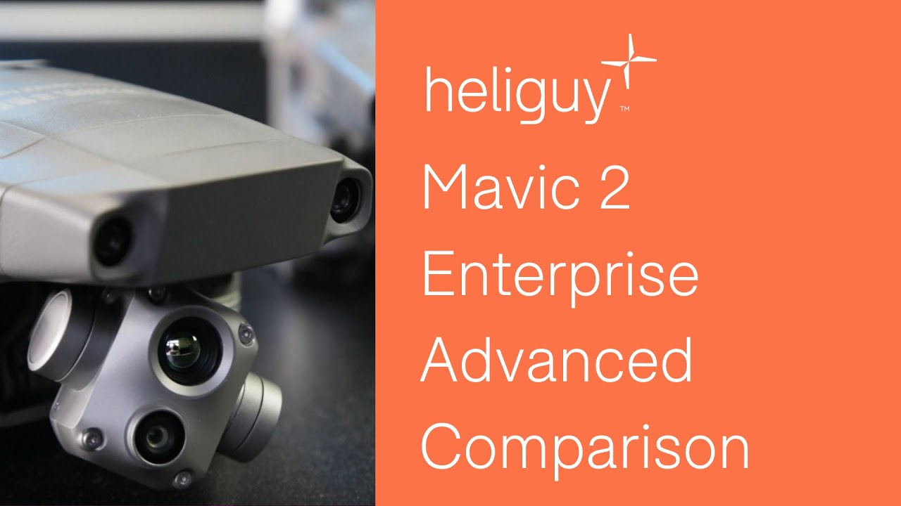 Mavic 2 Enterprise Advanced VS Mavic 2 Enterprise: How This Impacts YOUR Industry