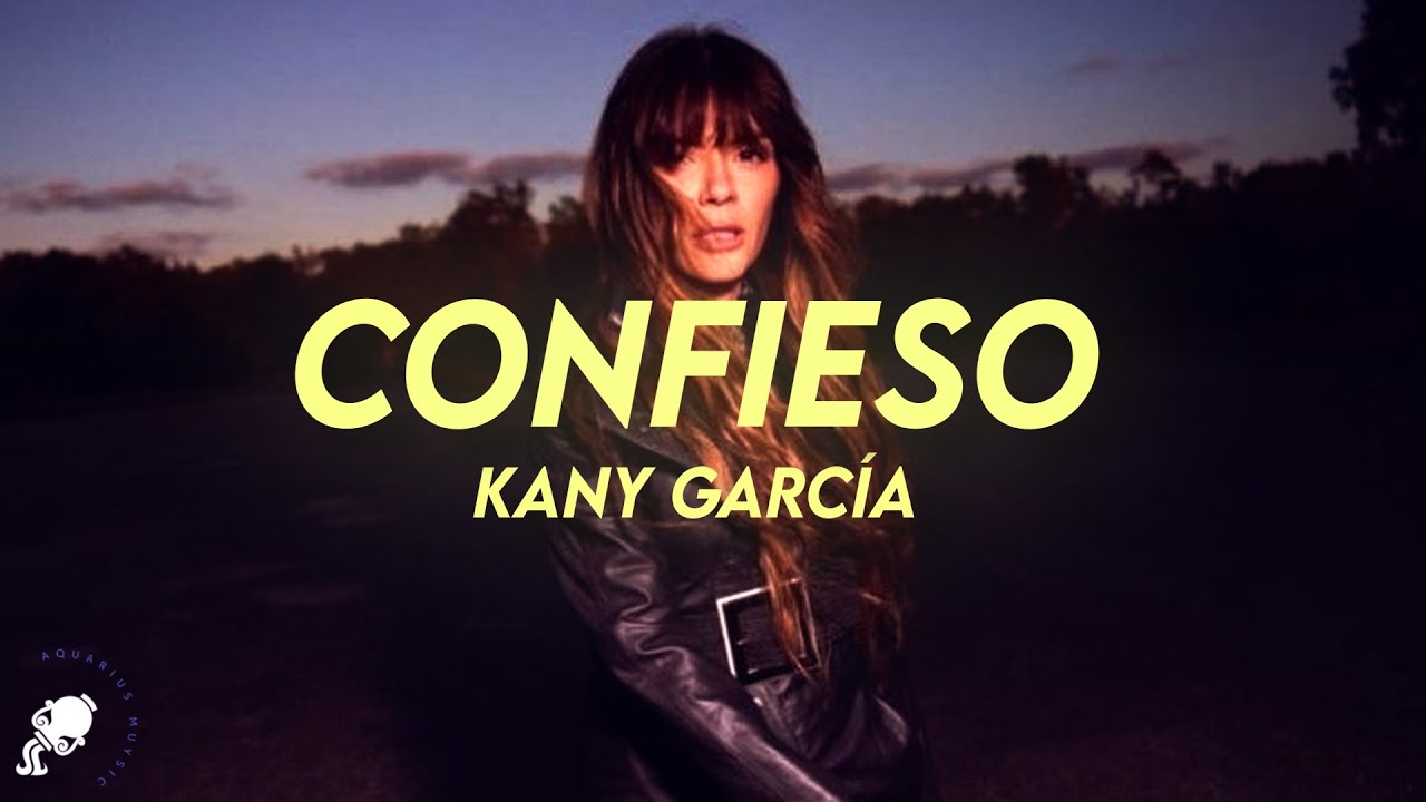 Kany García - Confieso (Letra)