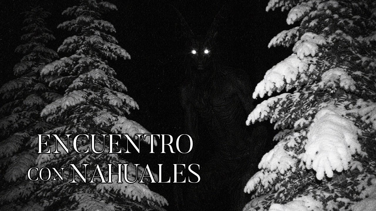 NAHUALES De La Sierra Tarahumara Historias De Terror - REDE