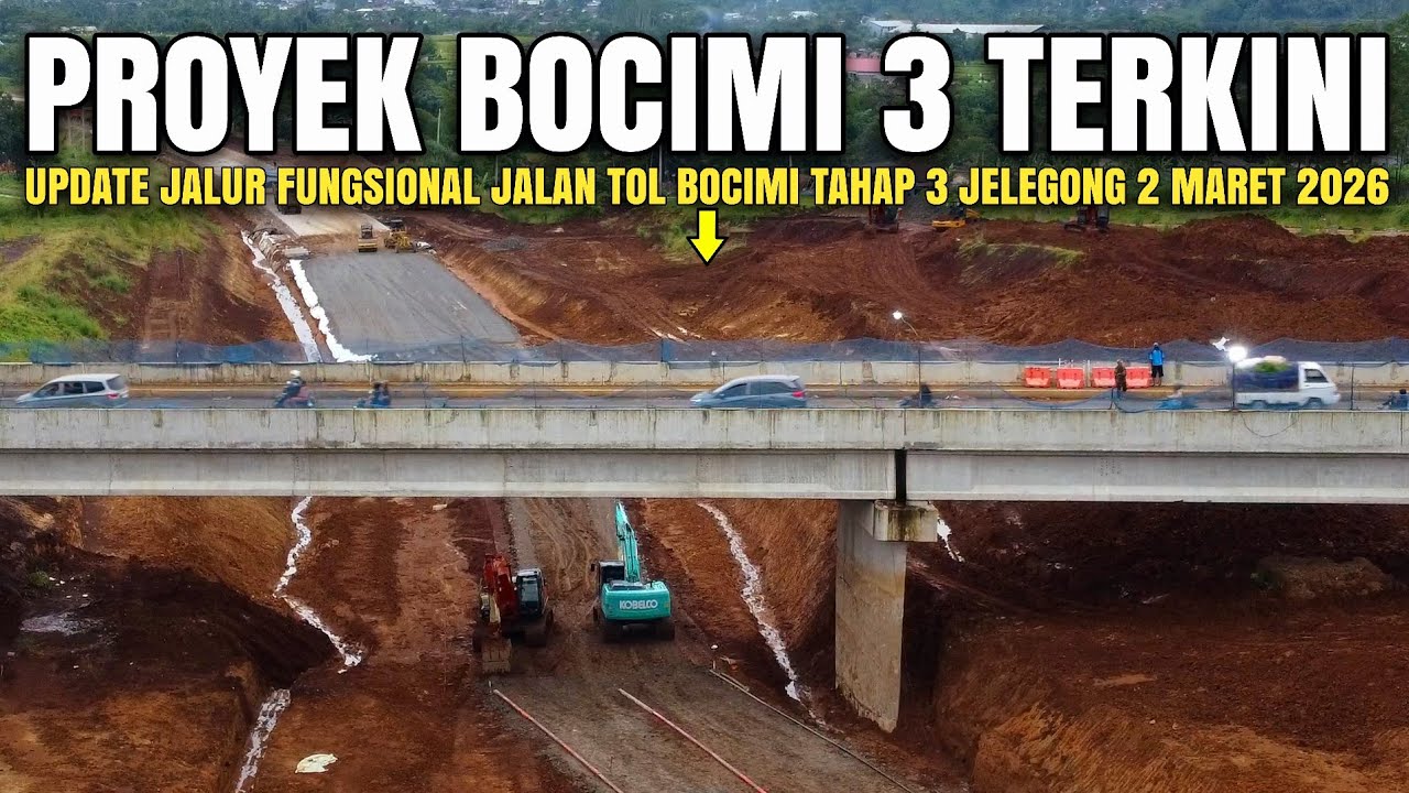 Update Jalur Fungsional Tol Bocimi 3 Terkini 2 Maret 2026 | Proyek Jalan Tol Bocimi Tahap 3 Terbaru