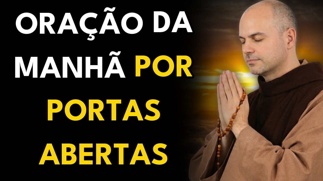 ORAÇÃO DA MANHÃ DE DEUS PARA QUEBRAR OPRESSÃO E RECEBER LIBERDADE TOTAL - FREI GILSONE