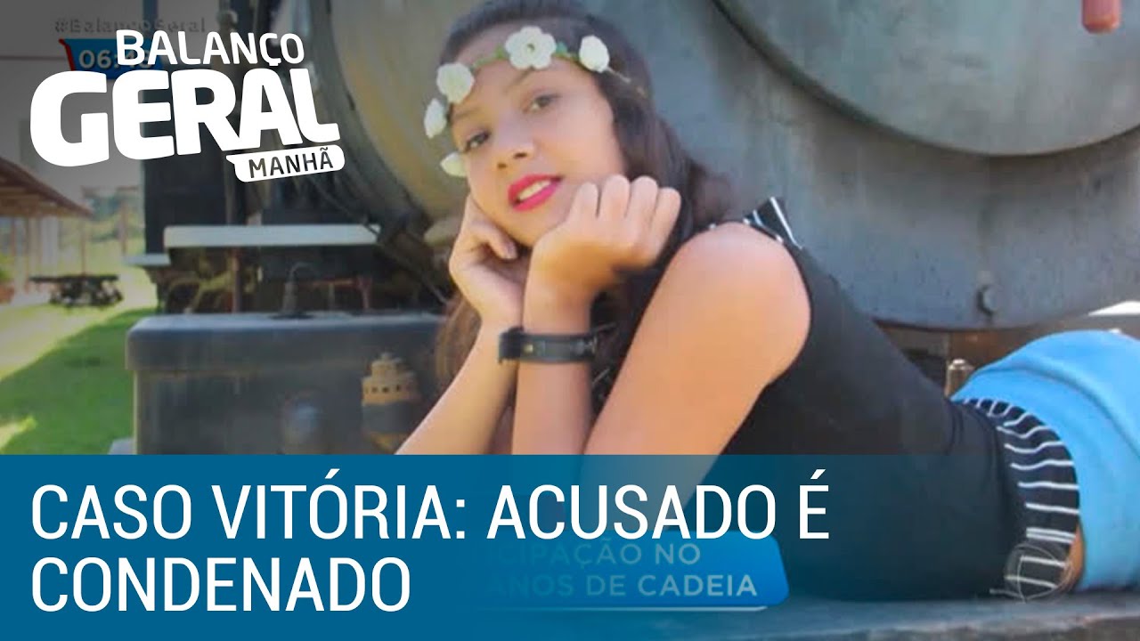 Caso Vitória: homem é condenado a 34 anos de prisão