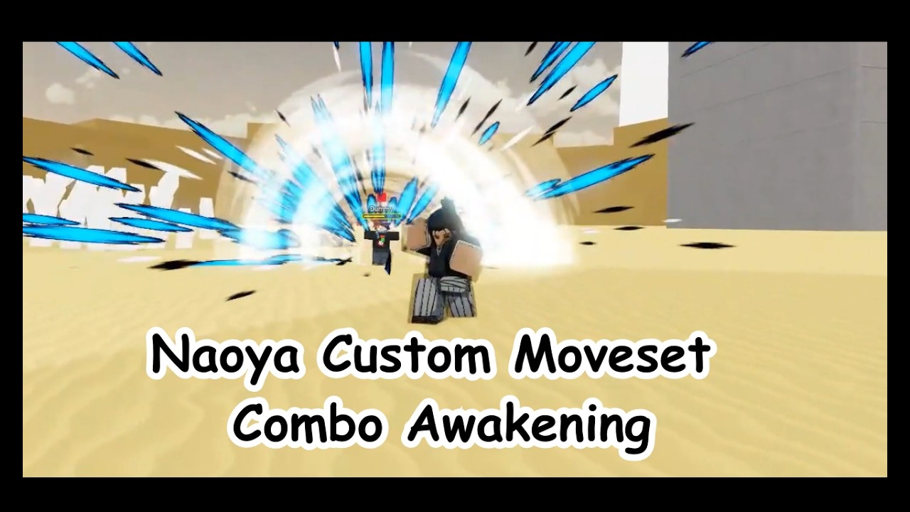Naoya Custom Moveset Awakening Combo