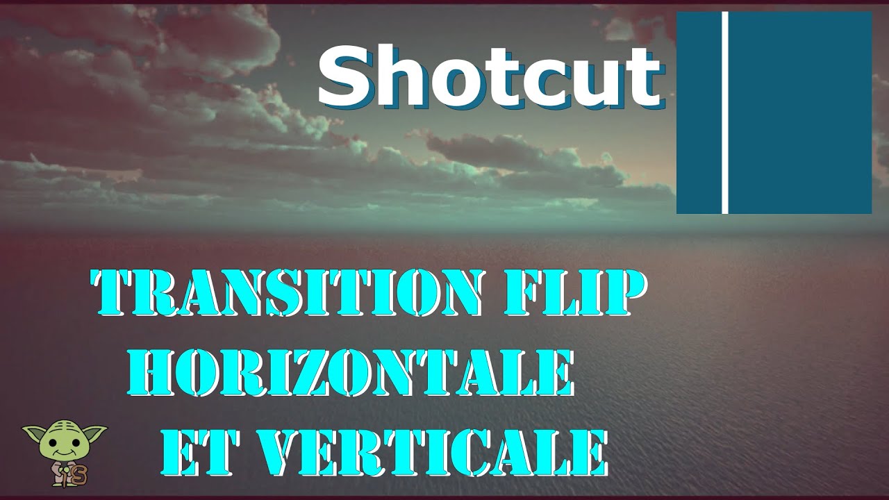 Tuto Shotcut- Transition FLIP - Pivot