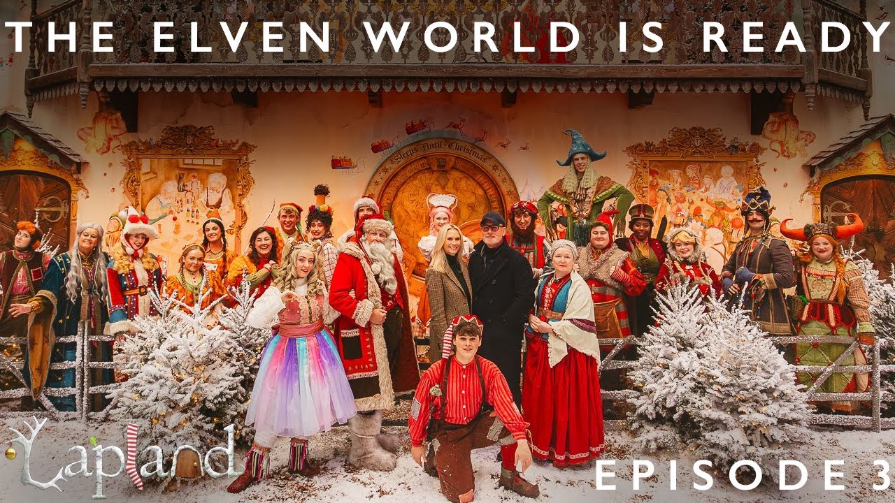 The Countdown to Lapland: Episode 3 | THE ELVEN WORLD IS READY!!