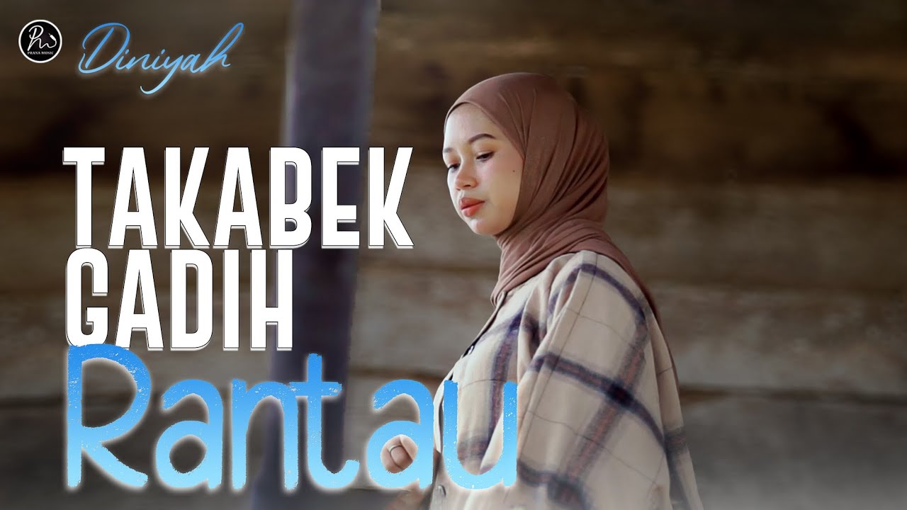 TAKABEK GADIH RANTAU - Cover by DINIYAH | PRANA MUSIC PRO