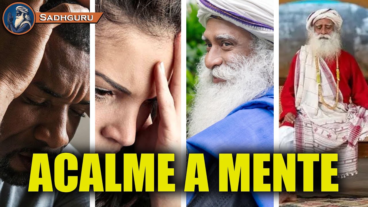 Sadhguru, Por Que Sua Mente Vive Confusa