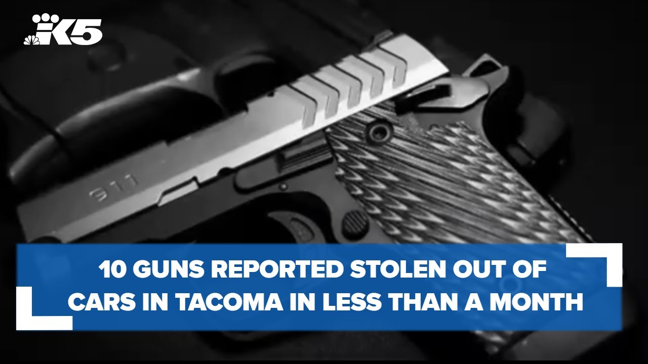 10 guns reported stolen out of cars in Tacoma in less than a month