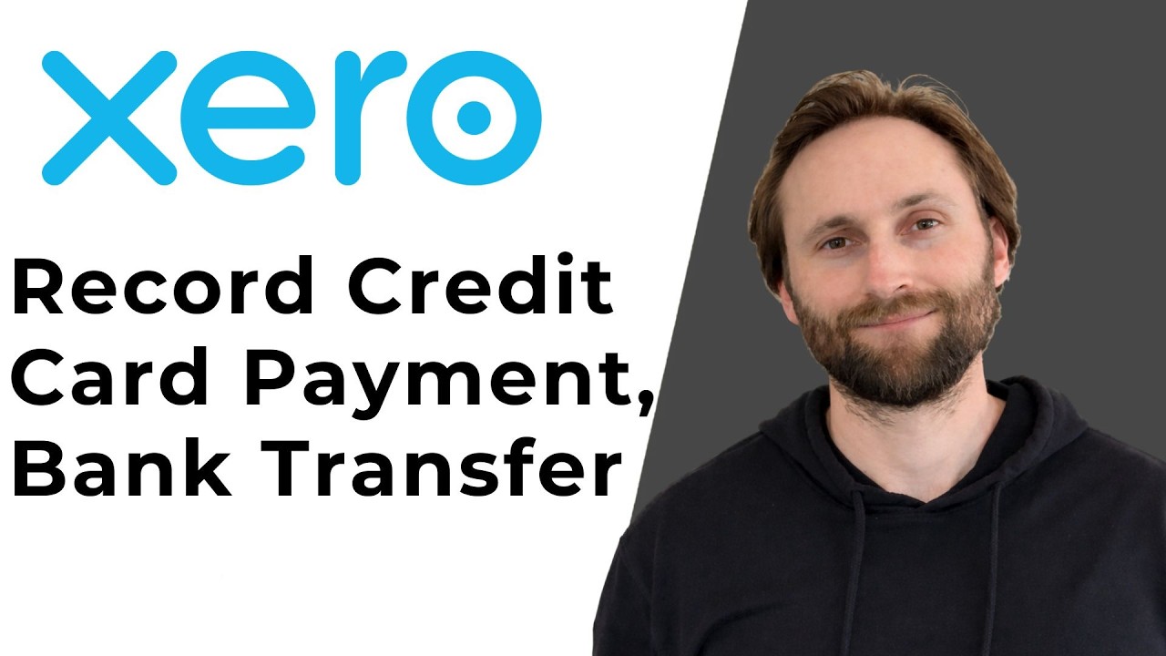 How to Record Credit Card Payments & Bank Transfers in Xero [Full Guide 2026]
