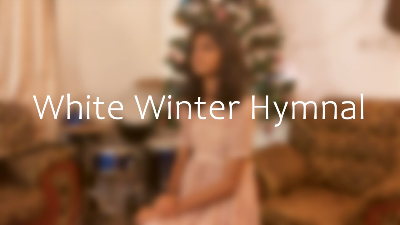 White Winter Hymnal | Christmas Special | Cover Song