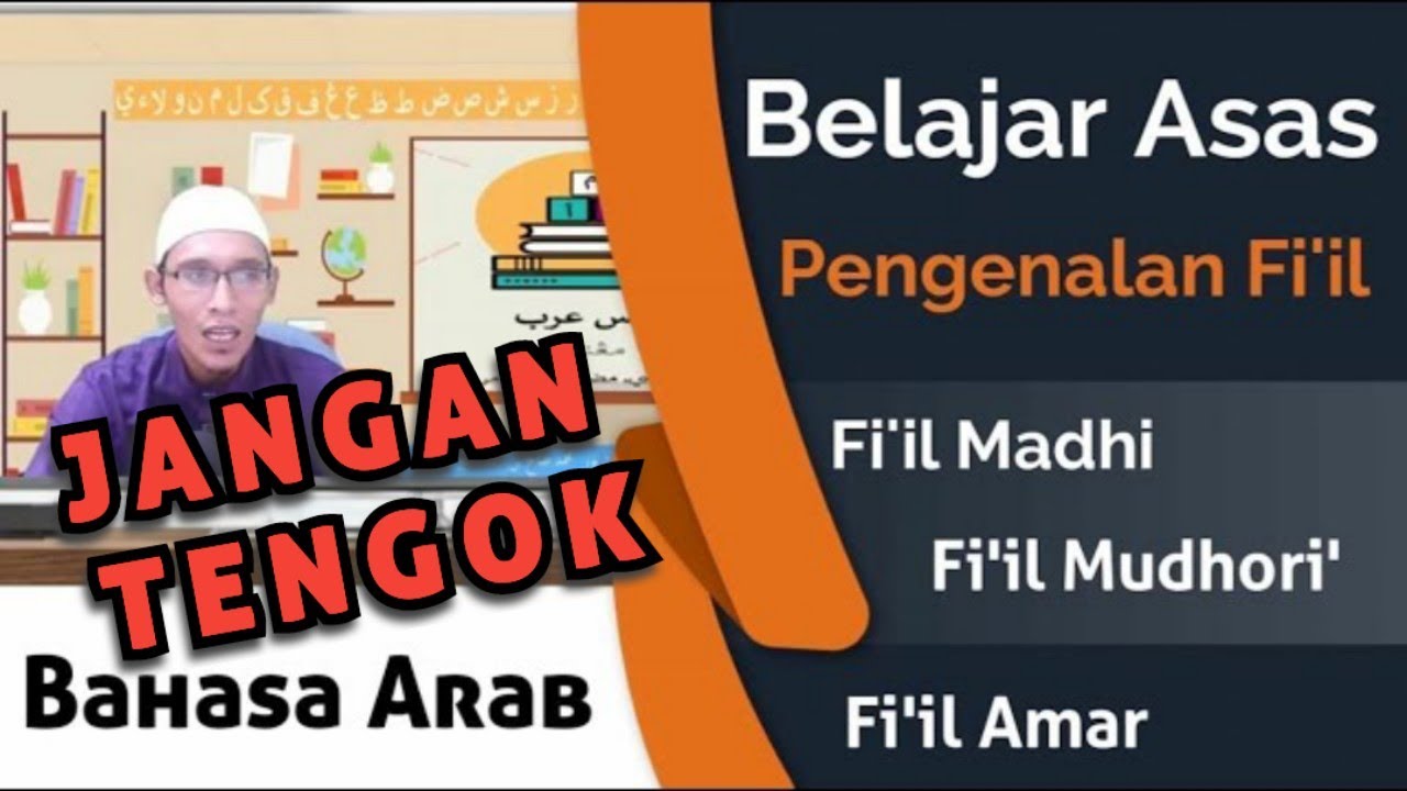 Belajar Asas Pengenalan FI'il Madhi, Fi'il Mudhori' dan Fi'il Amar ( Kata Kerja) - Bahasa Arab