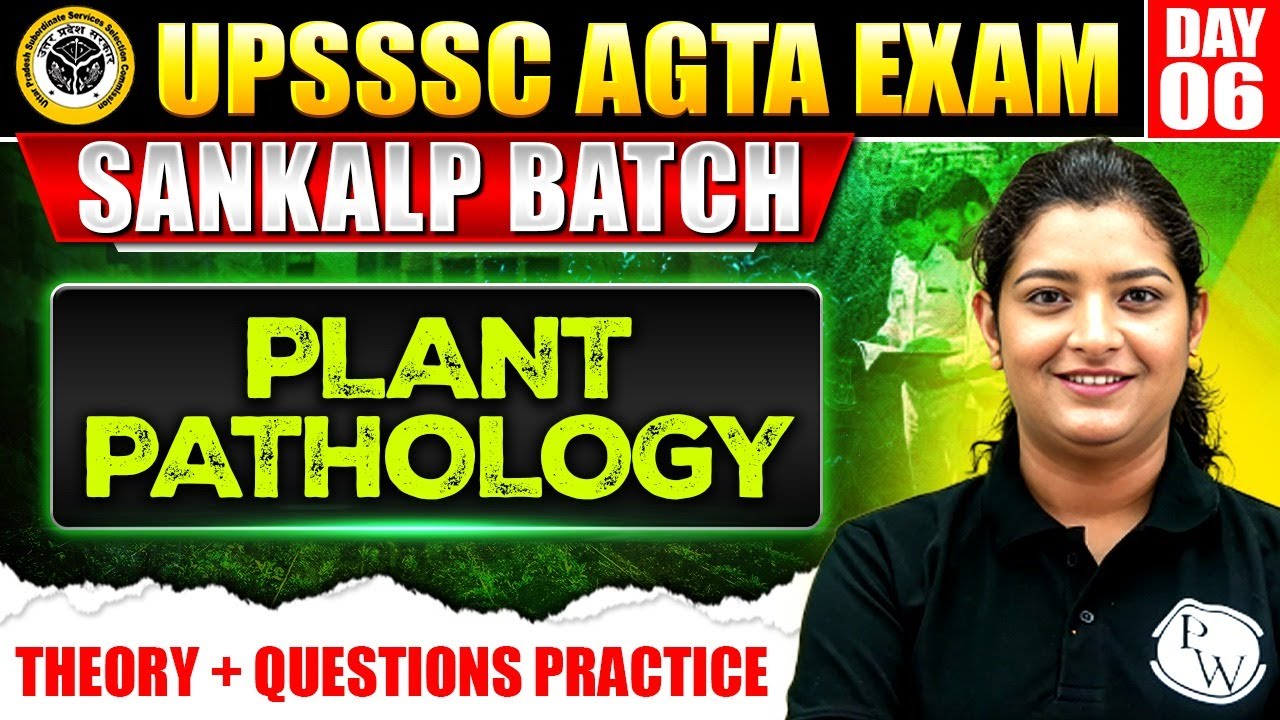 UPSSSC AGTA 2025 | PLANT PATHOLOGY (पादप रोग विज्ञान) | Day 6 | UPSSSC AGTA CLASSES
