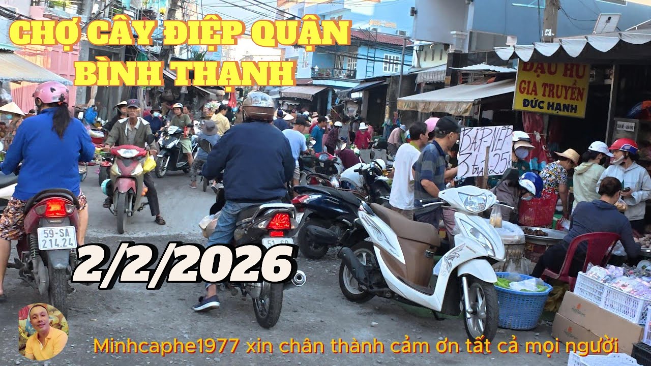 SÀI GÒN..!!!..CHỢ CÂY ĐIỆP...QUẬN BÌNH THẠNH....2/2/2026