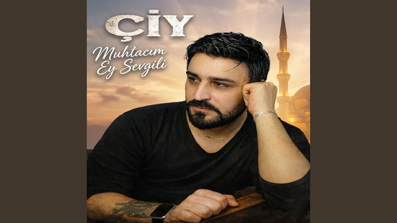 Muhtacım Ey Sevgili
