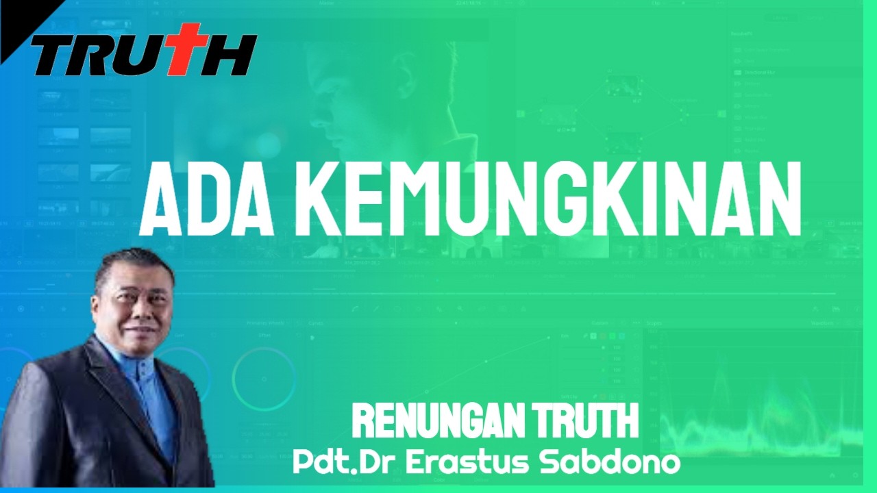 Ada Kemungkinan | Renungan Truth 9 Maret 2026