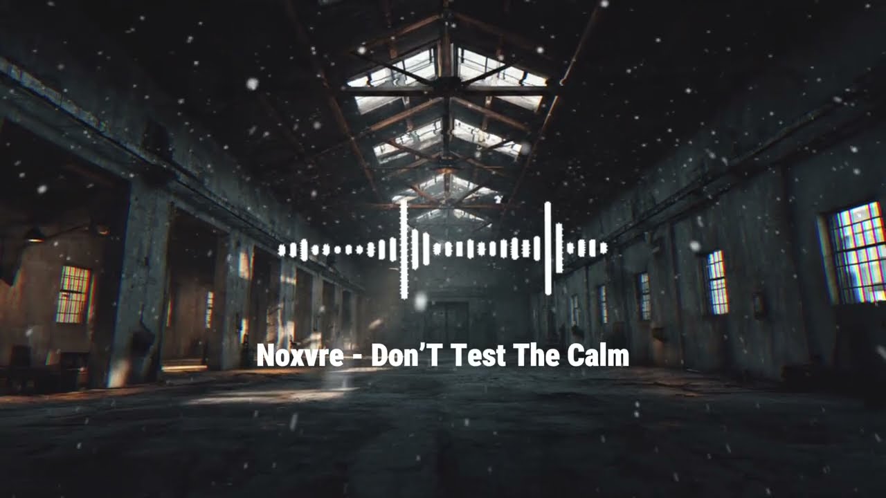 NOXVRE — DON’T TEST THE CALM