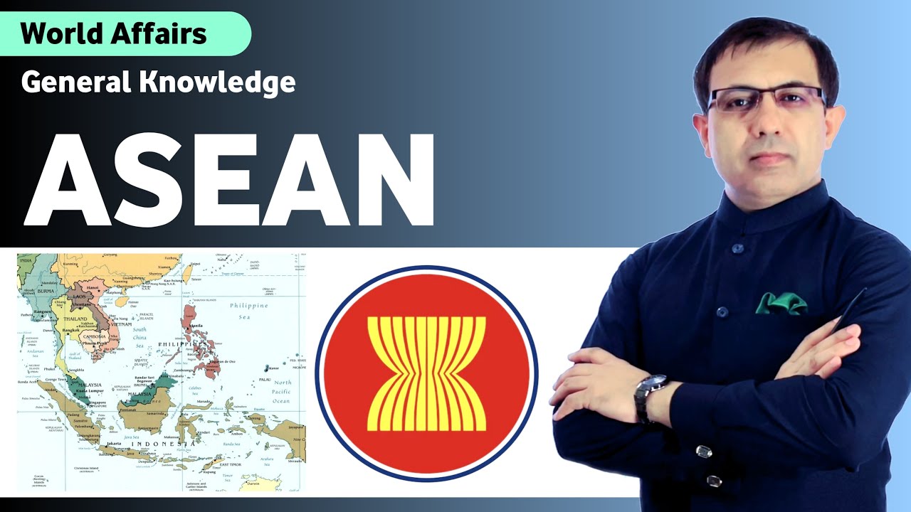 Association of Southeast Asian Nations (ASEAN) Explained | CSS CCE PMS GK | by Muhammad Akram