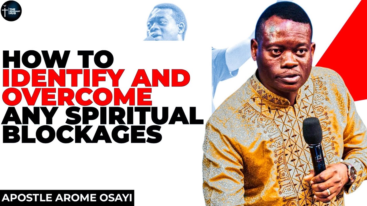 BREAKING FREE HOW TO IDENTIFY AND OVERCOME ANY SPIRITUAL BLOCKAGES||APOSTLE AROME OSAYI#spiritual 
